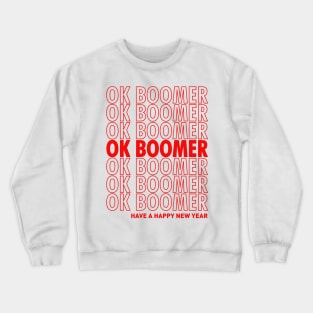 OK Boomer Have A Happy New Year Crewneck Sweatshirt